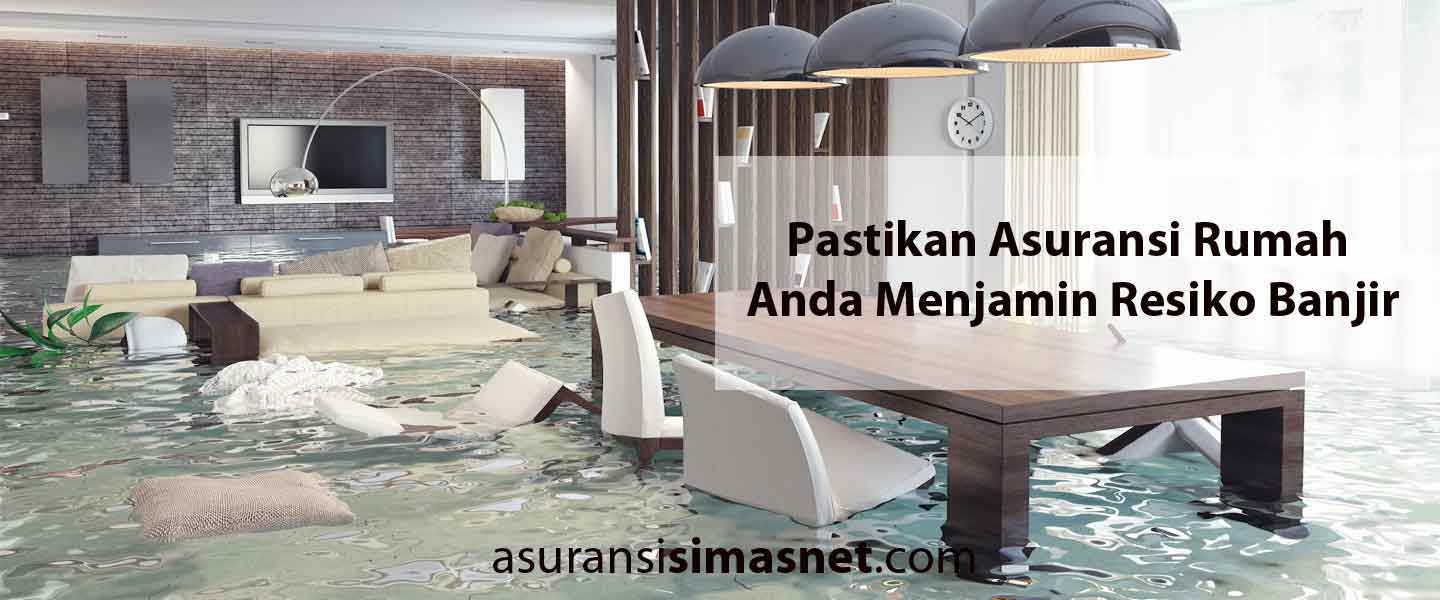 Pastikan asuransi rumah menjamin resiko banjir